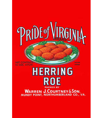 " Pride Of Virginia Herring Roe "