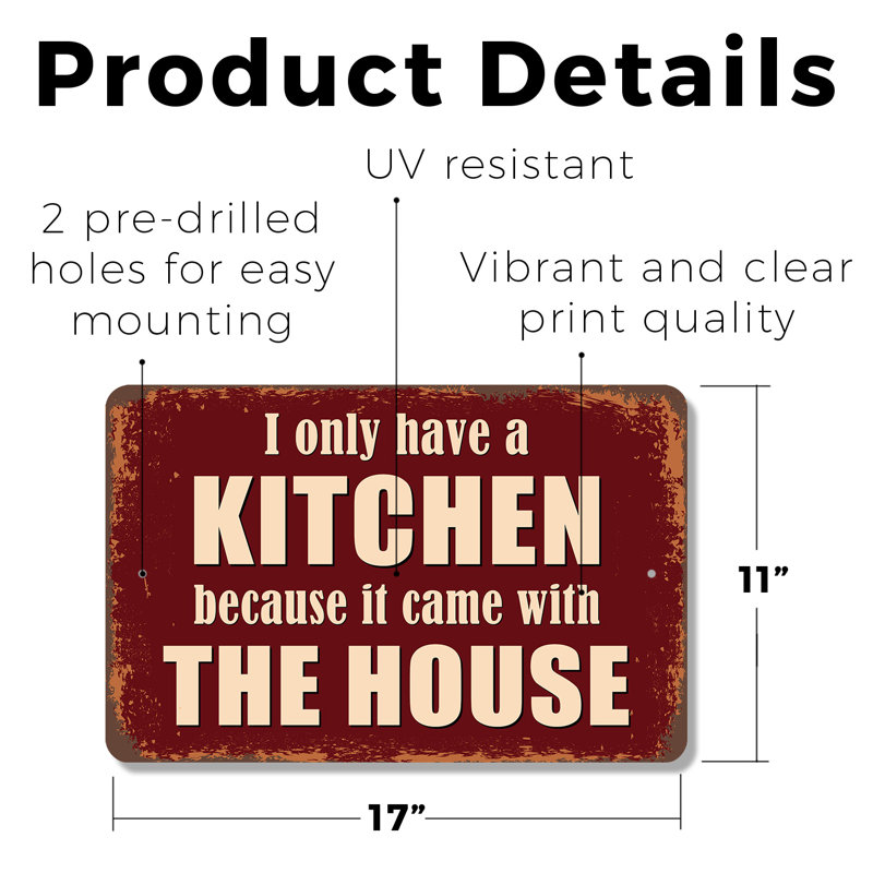 I Only Have A Kitchen Since It Came With The House 11 po x 17 po Plaque en plastique à emporter Club des Champions pour cuisines, appartements, dortoirs