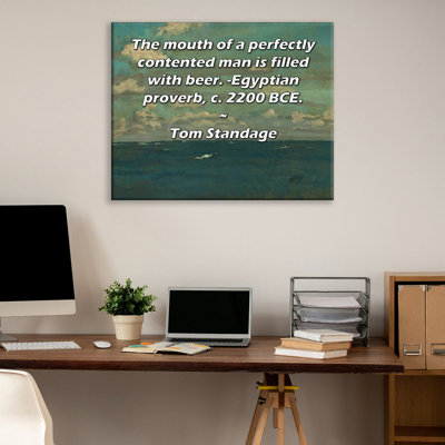 Toile tendue d'ArtsyQuotes par Tom Standage: «La bouche d'un homme parfaitement satisfait est remplie de bière.» Proverbe égyptien, vers 2200 avant notre ère.