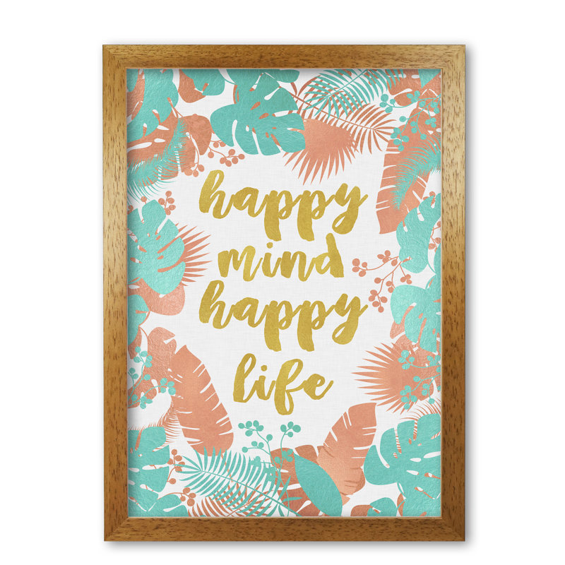 Happy Mind Happy Life - Print, 42 cm H x 30 cm W x 5 cm D, Honey Oak Frame