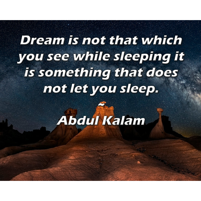 Toile tendue d'ArtsyQuotes par Abdul Kalam: «Le rêve n'est pas ce que vous voyez en dormant, c'est quelque chose qui ne vous laisse pas dormir.»