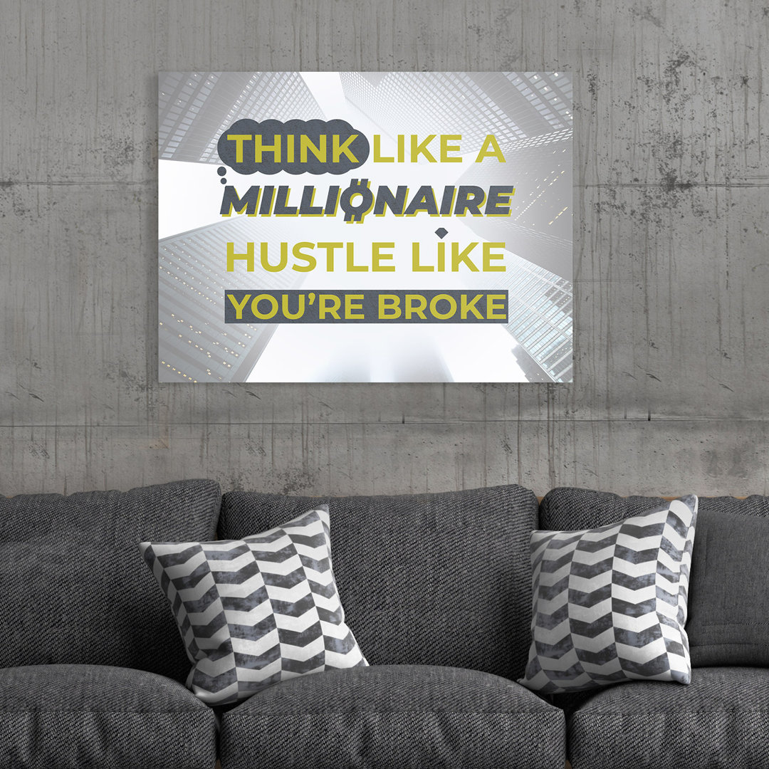 Think like a millionaire – Premium Leinwanddruck – Kollektion Quote Designs