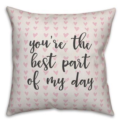  You're The Best Part of My Day in Hearts Pattern Throw Pillow