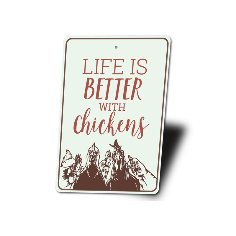 Panneau «Life Is Better With Chickens» en aluminium, H 18 po x l 12 po x P 0,06 po