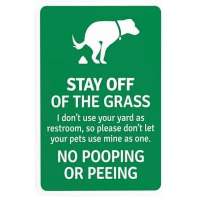 Stay Off Of The Grass I Don't Your Yard As A Restroom So Please Don't Let Your Warning Sign, No Dog Poop Security Metal Signs for Busines Wall Caution Decor 8 x 12 Inch