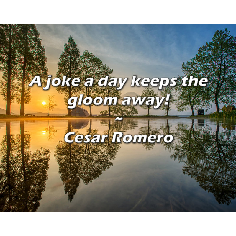Citation de Cesar Romero: Une blague par jour éloigne la pénombre!