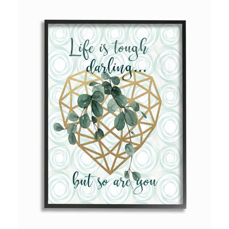 «Life Is Tough But So Are You You», reproduction d'art graphique sur toile, H 20 po x l 16 po, Giclée encadrée noir minuit