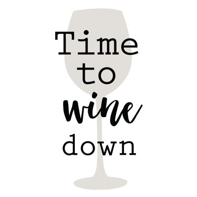 Wine down - Textual Art Print