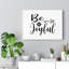 Be Joyful - Wrapped Canvas Print-1307294362