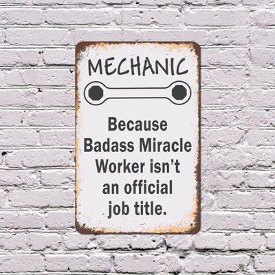 Mechanic Because Badass Miracle Worker 8 Inch x 12 Inch Plastic Sign