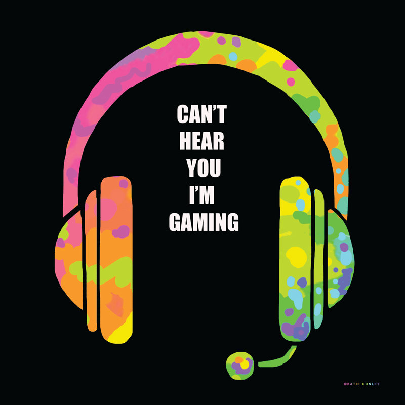«Don't Hear You I'm Gaming On Canvas» par Katie Conley, reproduction d'art, H 36 po x l 36 po x P 1,25 po