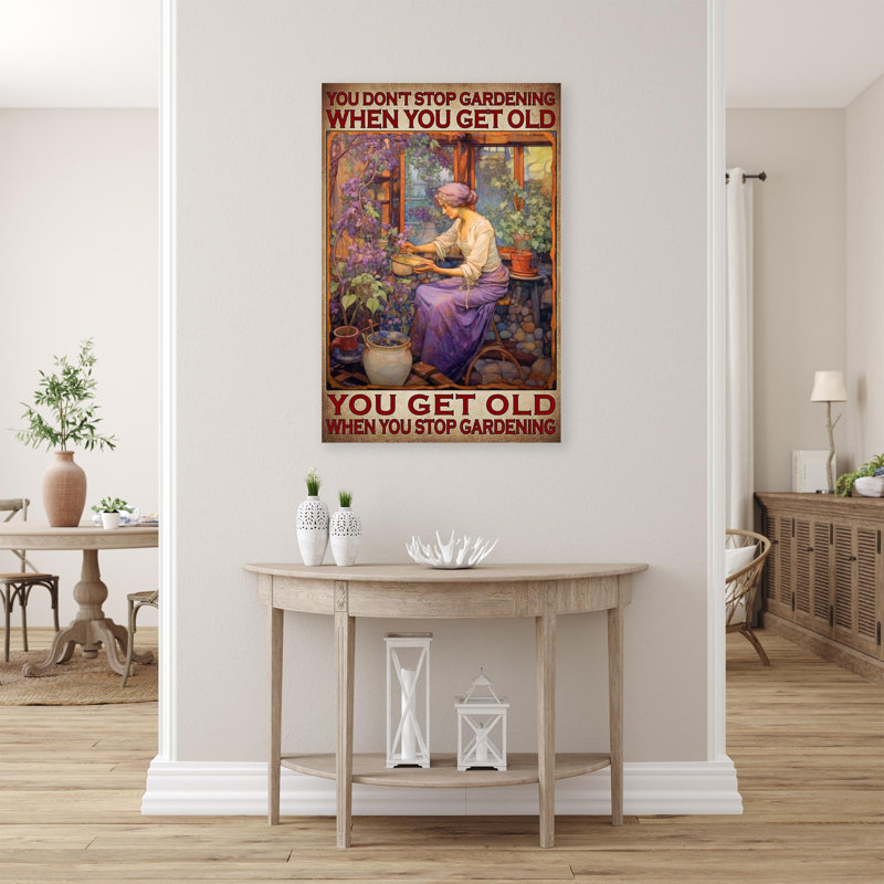 "You Get Old When You Stop Gardening", impression sur toile, H 36 po x l 24 po x P 1,25 po