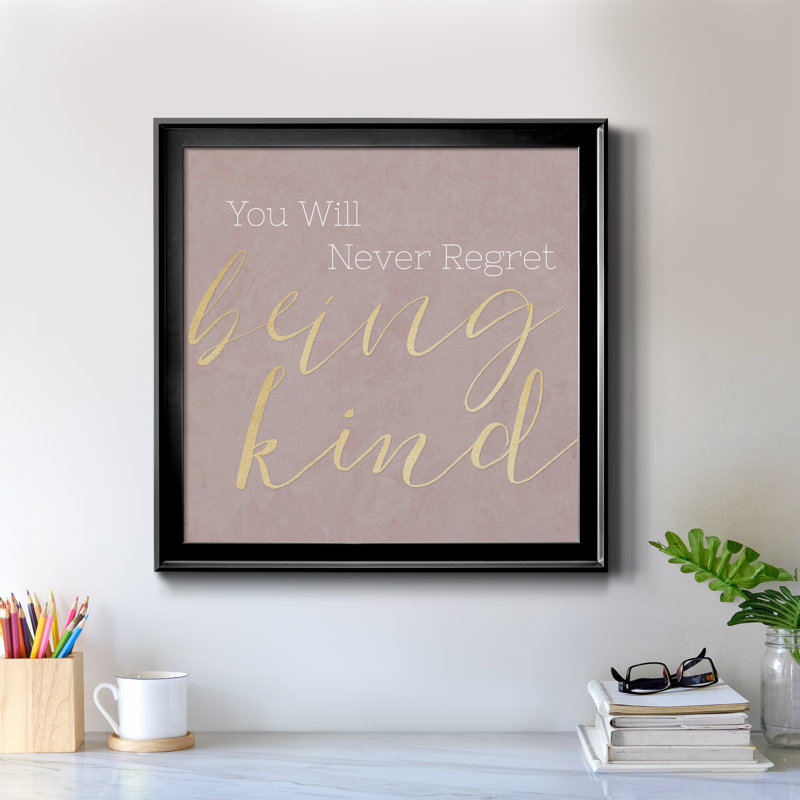 «Never Regret Being Kind», art textuel sur toile, H 30,5 po x l 30,5 po x P 1,5 po, Cadre noir