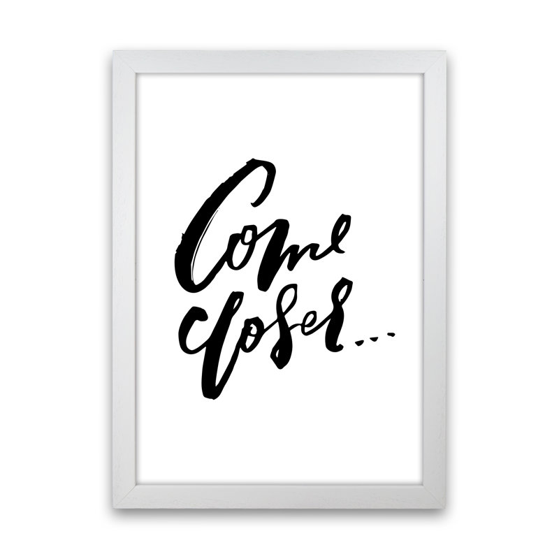Come Closer - Wrapped Canvas Print, 34cm H x 25cm W x 3cm D, White Frame