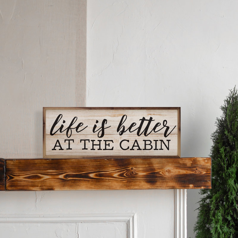«Life Is Better At The Cabin Whitewash», H 16 po x l 48 po