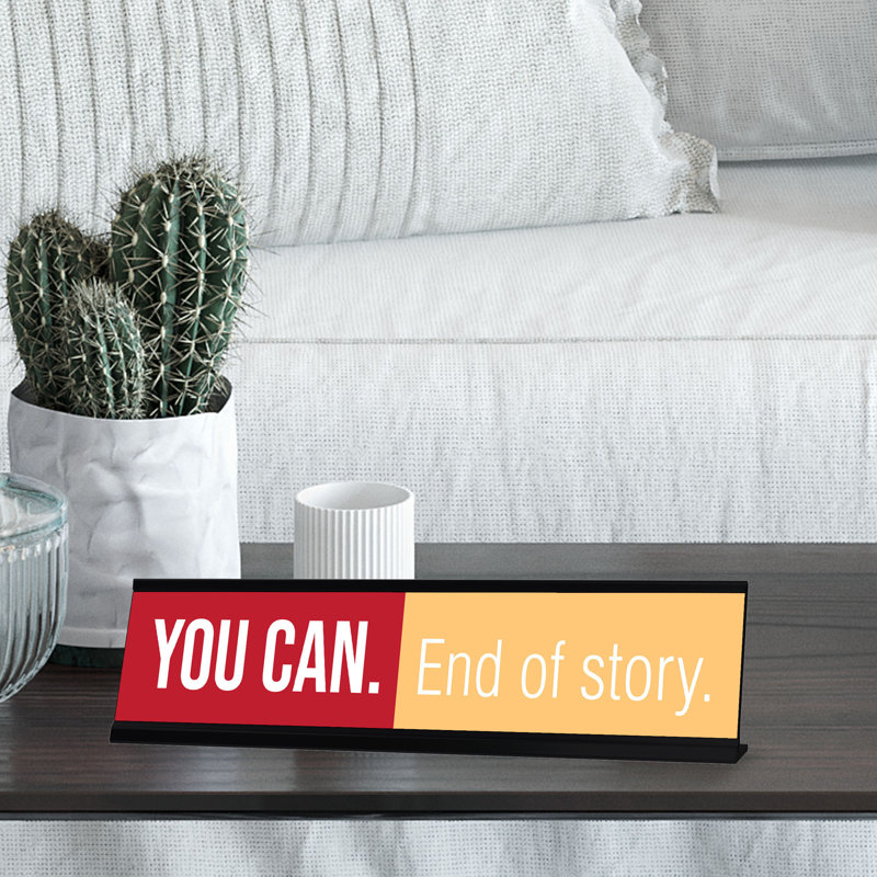 You Can. Enseigne de bureau Fin de l'histoire