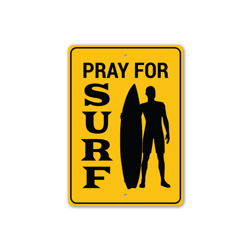 Pray For Surf Sign, 18" H x 12" W x 0.06" D