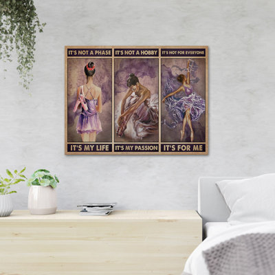A Ballet Girl In Purple - It's Not A Phase It's My Life It's Not A Hobby It's My Passion It's Not For Everyone It's For Me - 1 Piece Rectangle Graphic Art Print On Wrapped Canvas