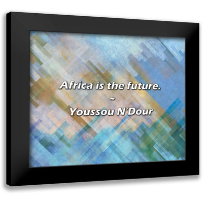 Youssou N'Dour Quote: Africa is the future.