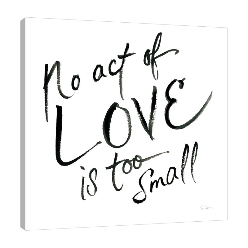 «No Act Too Small» par Sue Schlabach, reproduction d'art sur toile tendue, H 18 po x l 18 po x P 1,5 po