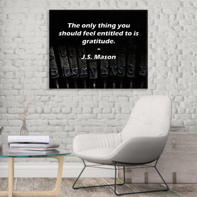Astoria Grand Gallery Wrapped Canvas By J.S. Mason: "The only thing you should feel entitled to is gr