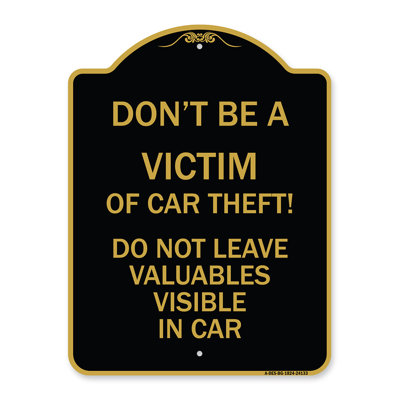 Signmission Designer Series Sign - Don't Be A Victim Of Car Theft! Do Not Leave Valuables Visible In Car | Black & Gold 18" X 18" Heavy-Gauge Aluminum Architectural Sign | Made In The USA