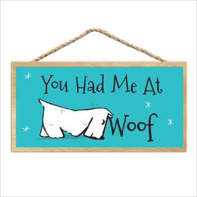 You Had Me at Woof Wood Sign
