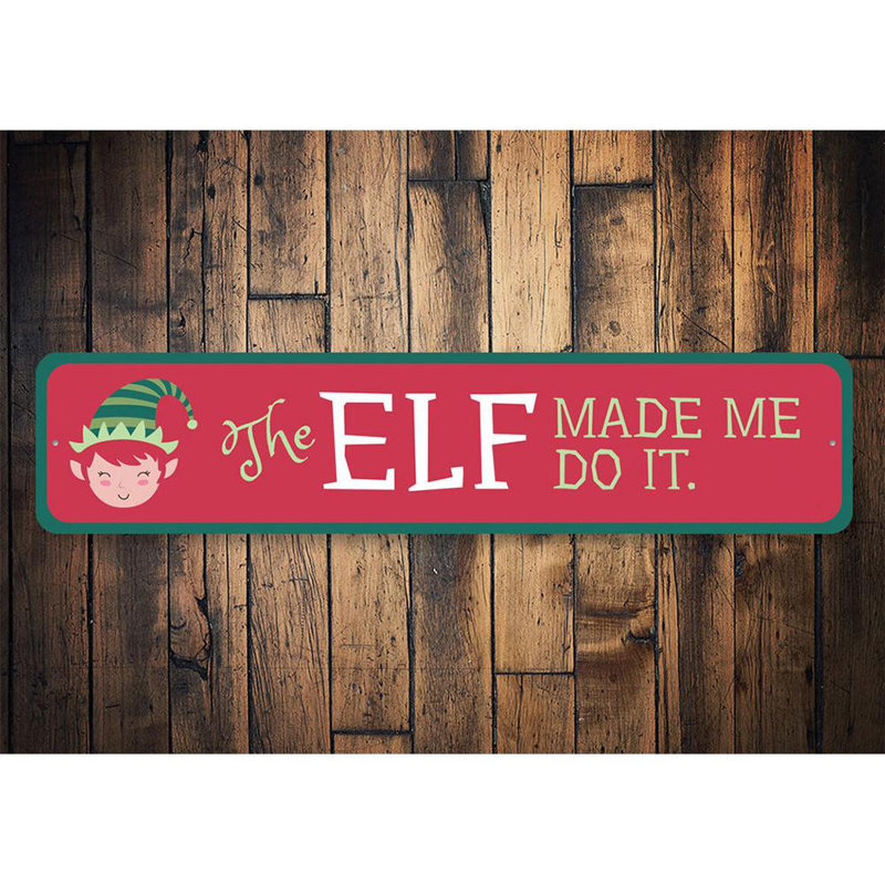 Plaque en aluminium The Elf Made Me Do It Holiday, H 6 po x l 24 po x P 0,06 po