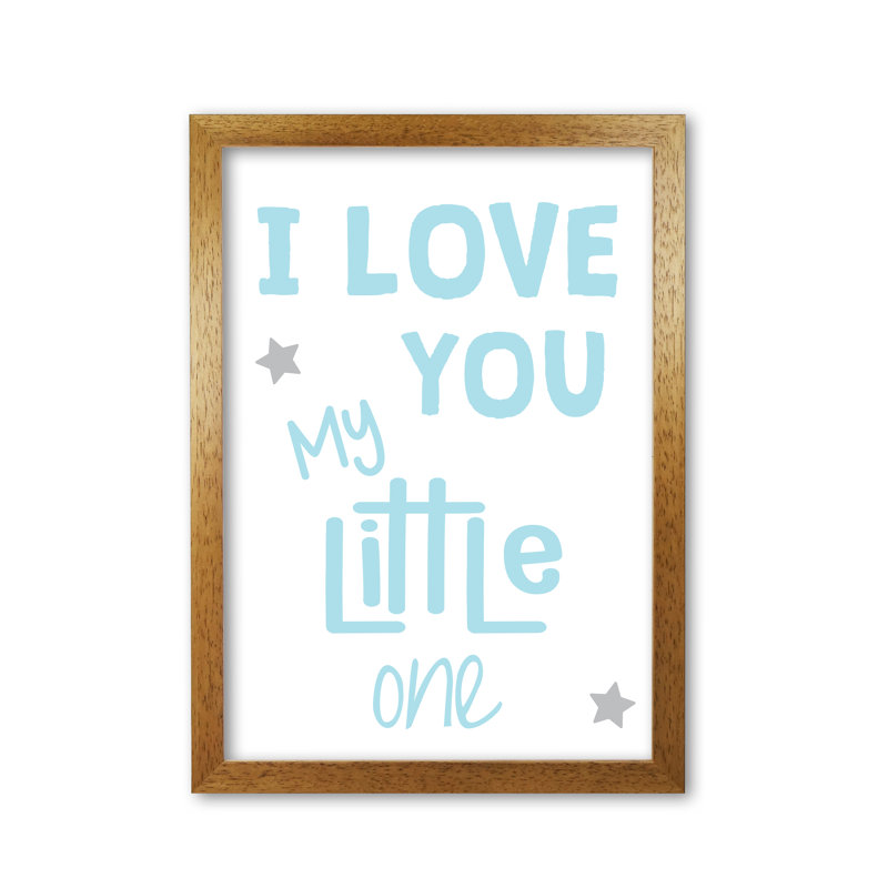 I Love You Little One - Print, 30 cm H x 21 cm W x 5 cm D, Honey Oak Frame