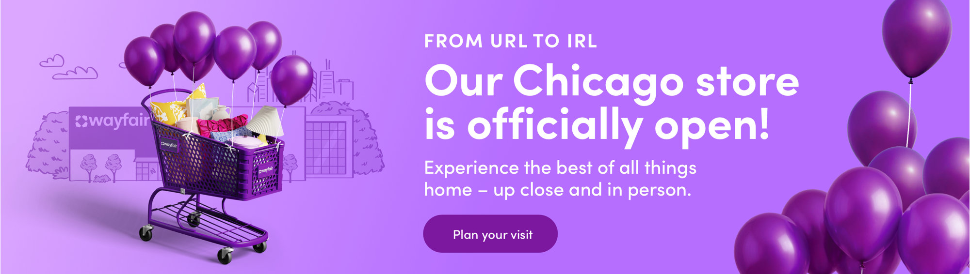From URL to IRL. Our Chicago store is officially open! Experience the best of all things home - up close and in person. Plan your visit