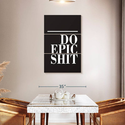 Do Epic Shit BW