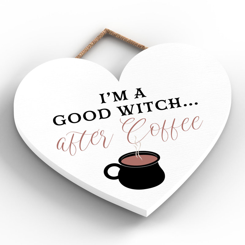Im a Good Witch Wooden Heart Plaque, 16cm H x 17cm W x 0.9cm D, White