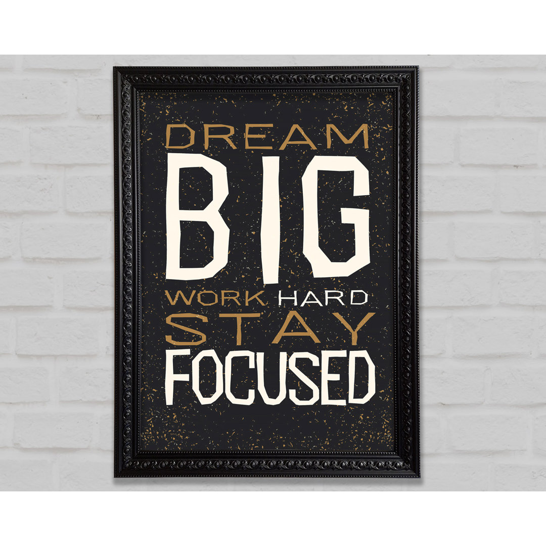 Dream Big Work Hard - Drucken