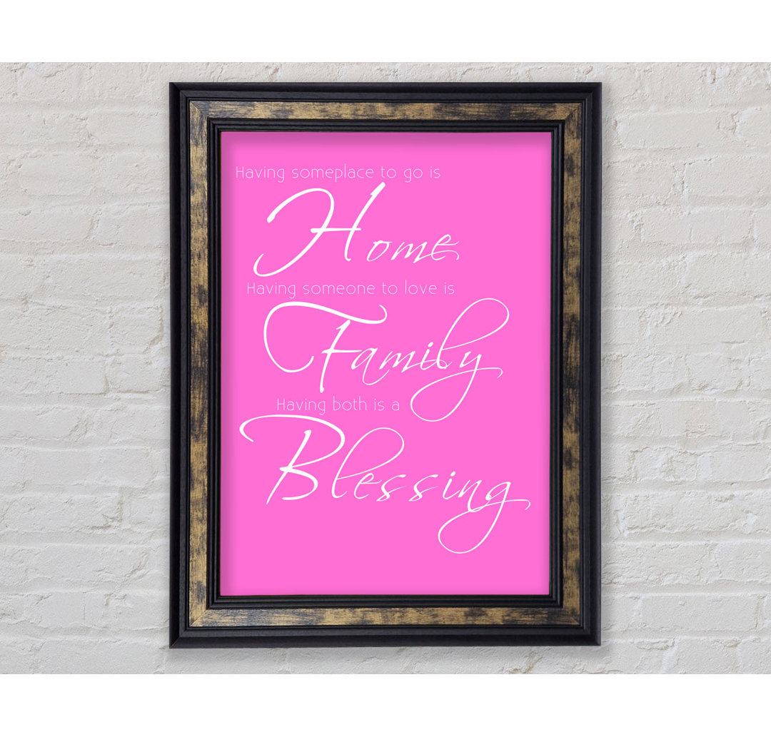 Family Quote Having Someplace To Go Is Home 2 Beige - Single Picture Frame Art Prints