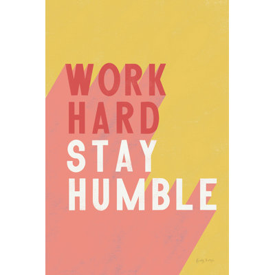 «Work Hard Stay Humble» par Becky Thorns - impression sur toile tendue