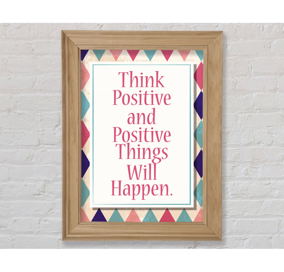 Think Positive Gerahmter Druck