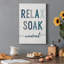Relax Soak Unwind - Art textuel sur toile tendue-1753825938