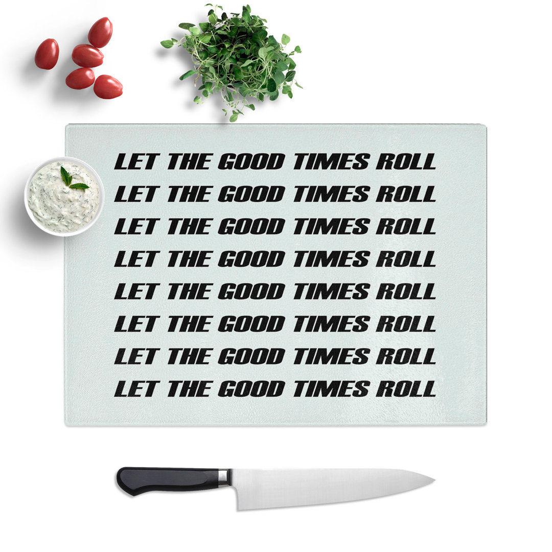 Let the Good Times Roll Typography Chopping Board