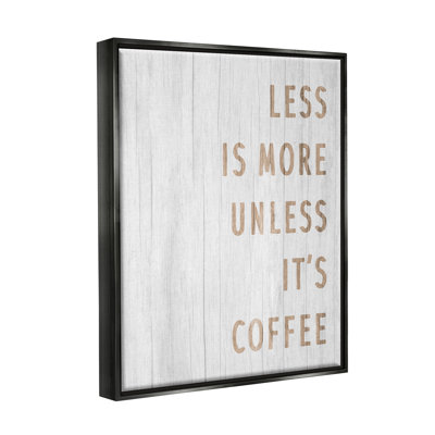«More Coffee Coffee», phrase encadrée sur bois par Lil 'Rue, impression