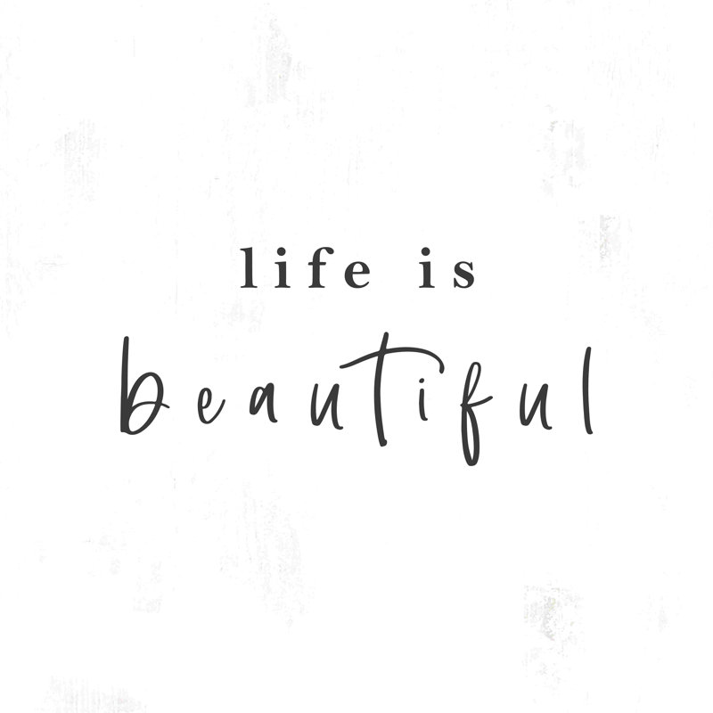 " Life Is Beautiful 4 ", 30" W x 30" H