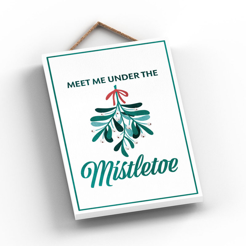 Xmas Meet Me Under the Mistletoe Wooden Plaque, 18.5cm H x 12cm W x 0.9cm D