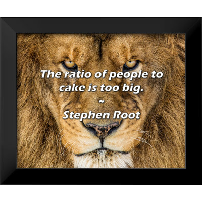 Stephen Root Quote: The ratio of people to cake is too big.