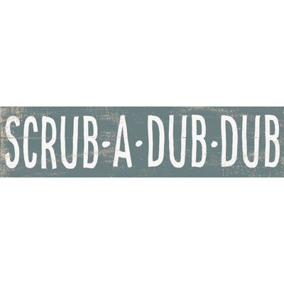 Scrub A Dub Dub Blue Wood - Textual Art Print