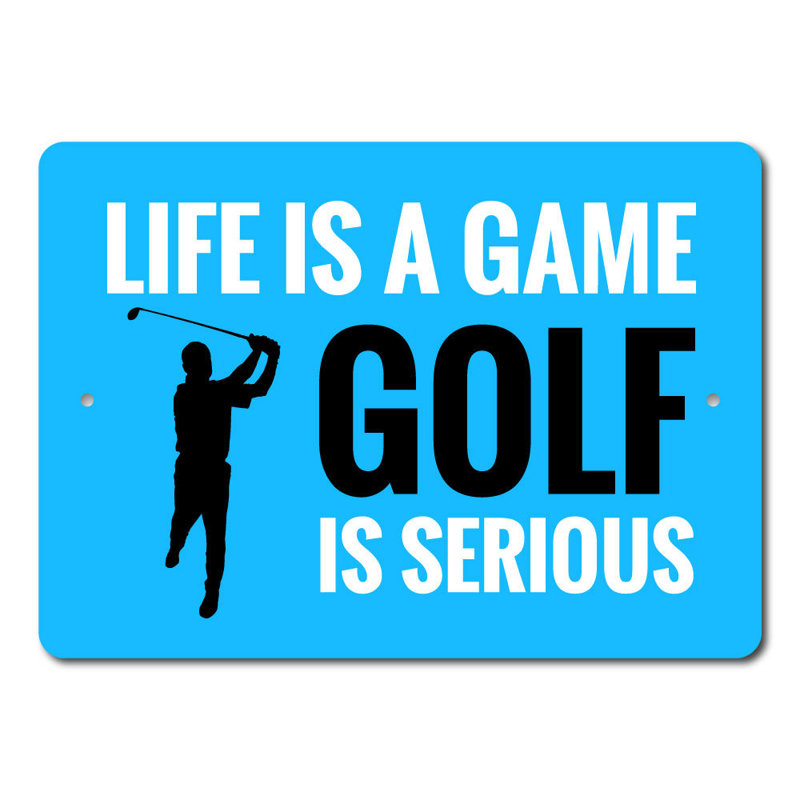 Life Is A Game Golf Sign, 12" H x 18" W x 0.06" D