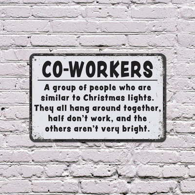 Coworkers Are Like Christmas Lights 11 Inch x 17 Inch Plastic Sign Some Do Not Work Some Are Bright Durable Weatherproof Perfect for Offices Break Rooms Desks Fun Gift for Coworkers Managers HR
