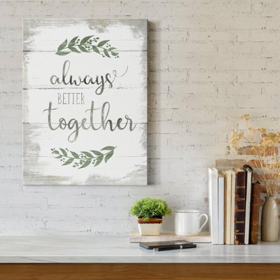 " Always Better Together "