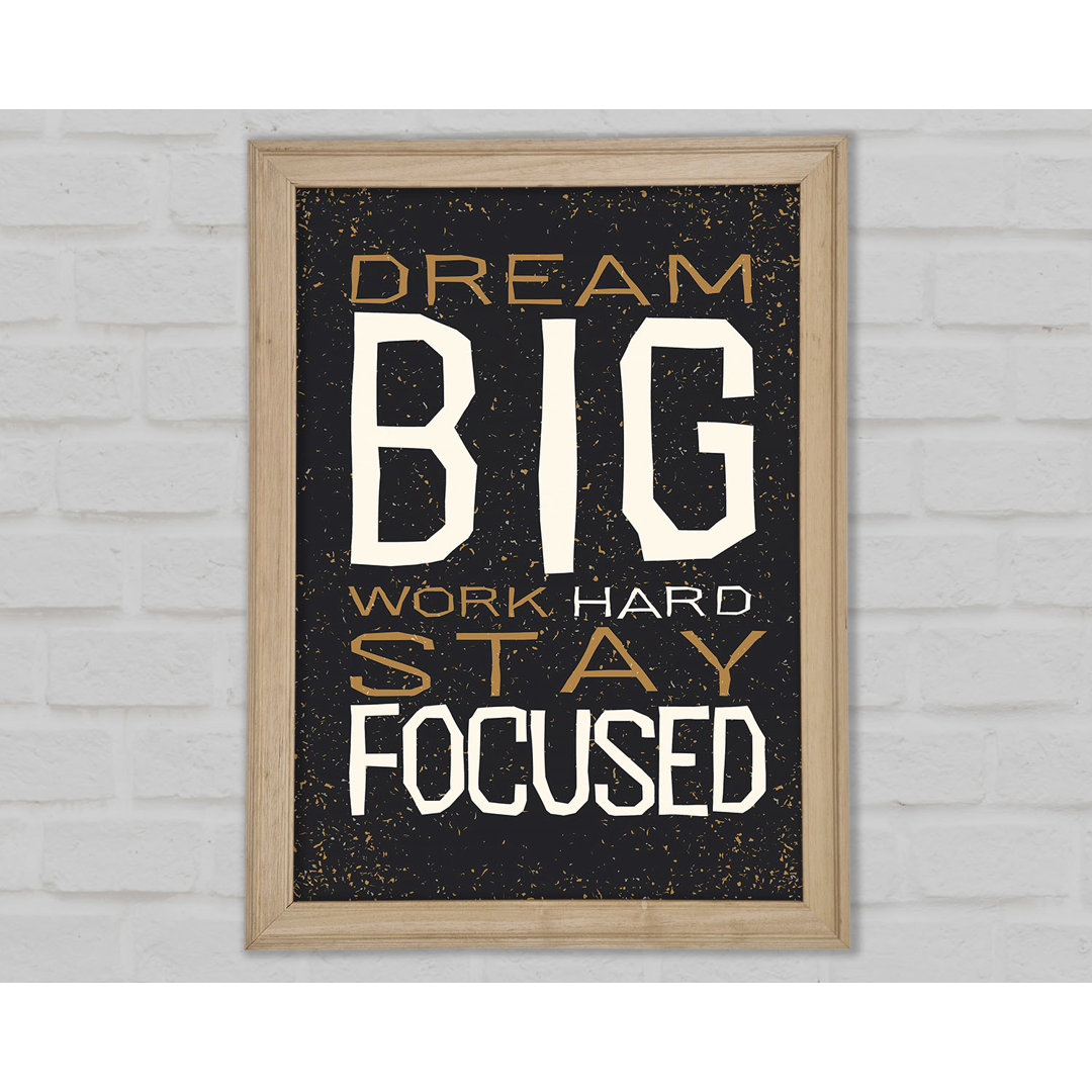 Dream Big Work Hard - Einzelne Bilderrahmen Kunstdrucke