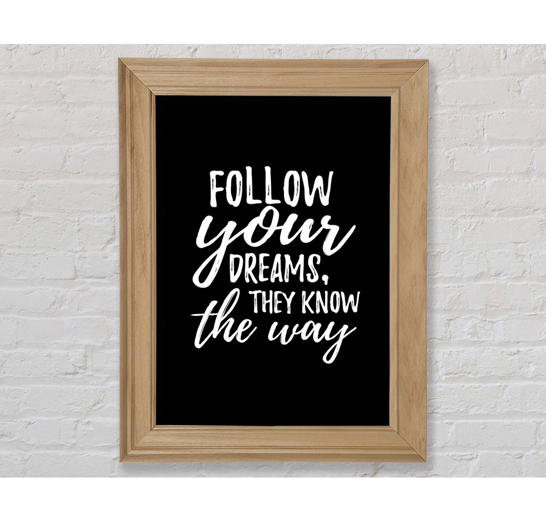 Follow Your Dreams 2 - Einzelne Bilderrahmen Kunstdrucke