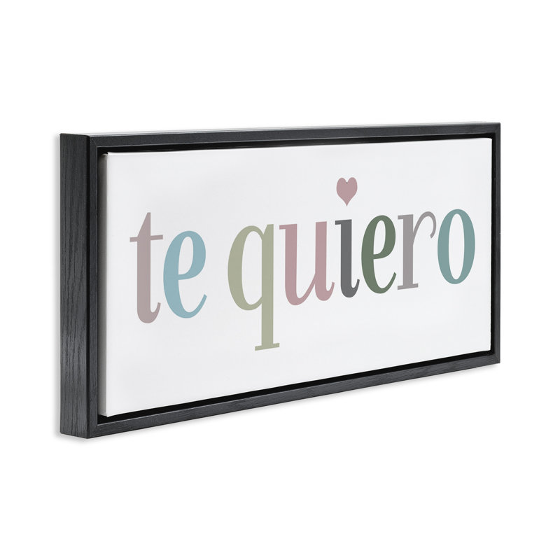 «Te Quiero Romantic», art mural gris encadré flottant par SD Graphics Studio, H 11 po x l 25 po, Cadre flottant noir de jais