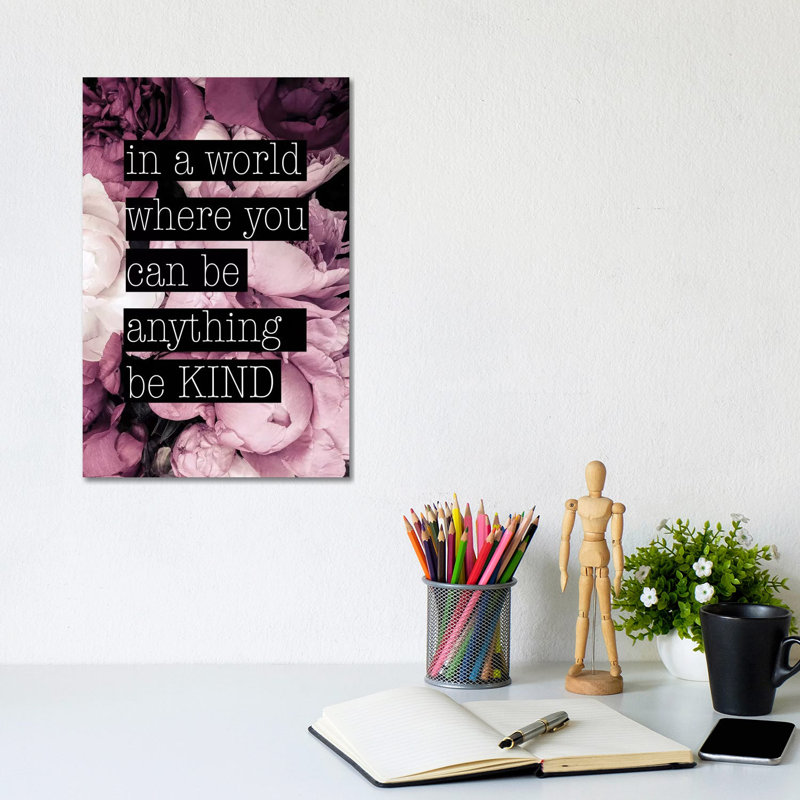 Be Kind - Print on Canvas, Wrapped Canvas, 30.48cm H x 20.32cm W x 1.91cm D